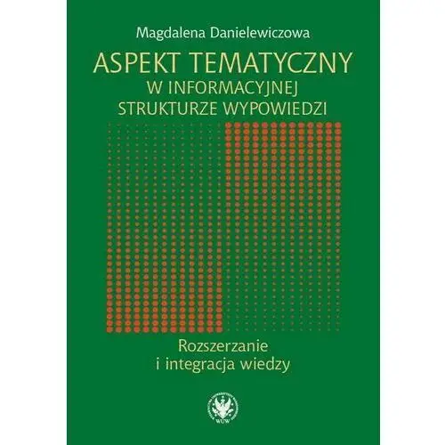 Aspekt tematyczny w informacyjnej strukturze wypowiedzi