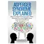 Asperger syndrome explained: how to understand and communicate when someone you love has asperger Createspace independent publishing platform Sklep on-line