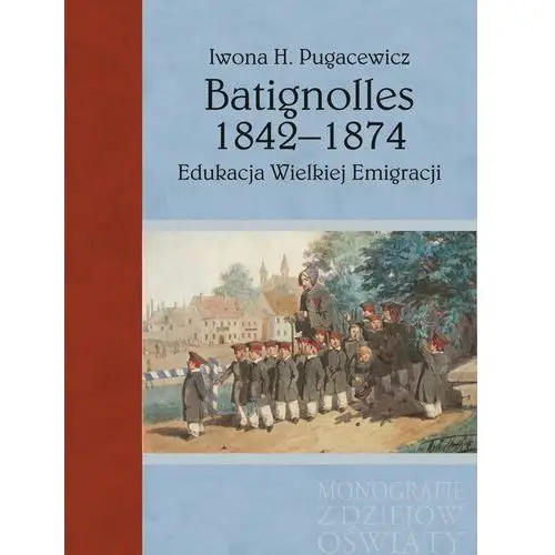 Aspra Batignolles 1842-1874 edukacja wielkiej emigracji