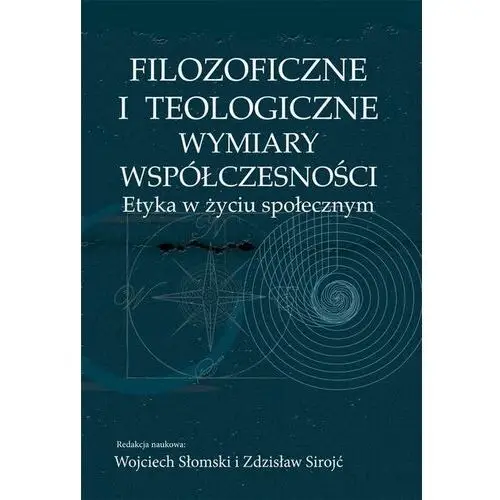 Aspra Filozoficzne i teologiczne wymiary współczesności. etyka w życiu społecznym (e-book)