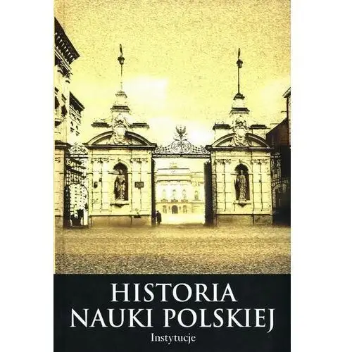 Aspra Histora nauki polskiej tom 10 część 2 instytucje
