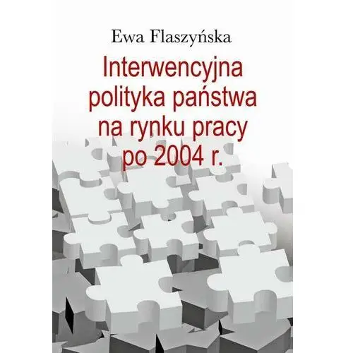 Interwencyjna polityka państwa na rynku pracy po 2004 r. (e-book) Aspra