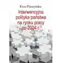 Interwencyjna polityka państwa na rynku pracy po 2004 r. (e-book) Aspra Sklep on-line