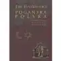 Pogańska Polska. Wierzenia, kalendarz, zwyczaje - Tyszkiewicz Jan - książka Sklep on-line