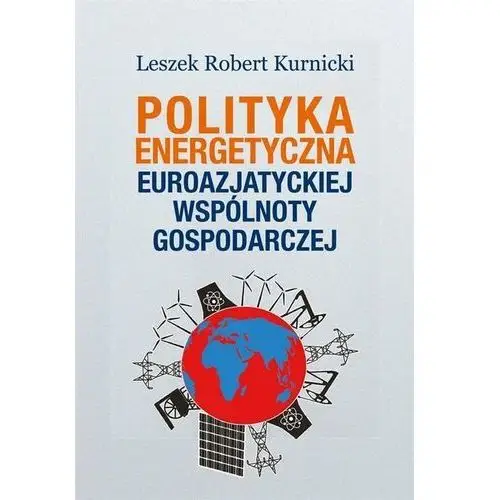 Polityka energetyczna euroazjatyckiej wspólnoty gospodarczej (e-book) Aspra