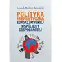 Polityka energetyczna euroazjatyckiej wspólnoty gospodarczej (e-book) Aspra Sklep on-line