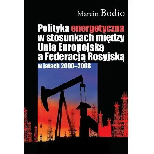 Polityka energetyczna w stosunkach między unią europejską a federacją rosyjską w latach 2000-2008