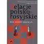 Relacje polsko-rosyjskie. Rola mediów masowych Sklep on-line