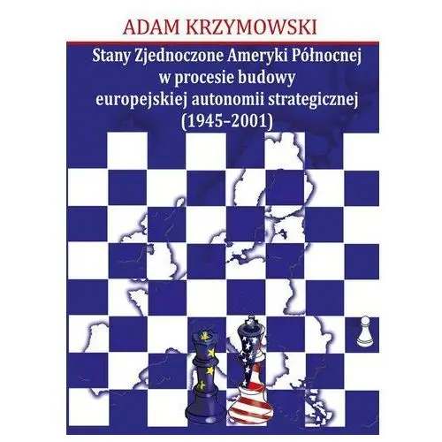 Stany zjednoczone ameryki północnej w procesie budowy europejskiej autonomii strategicznej (1945-2001) Aspra