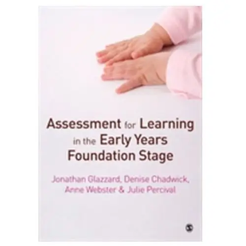 Assessment for Learning in the Early Years Foundation Stage Glazzard, Jonathan