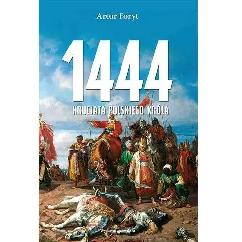 1444 krucjata polskiego króla - artur foryt (mobi), AZ#2C3A33E9EB/DL-ebwm/epub