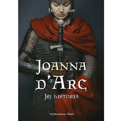 Joanna d'arc. jej historia Astra