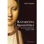 Katarzyna aragońska. hiszpańska królowa henryka viii wyd. 2023 Sklep on-line