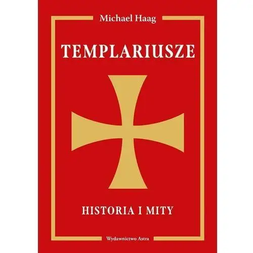 Templariusze. historia i mity
