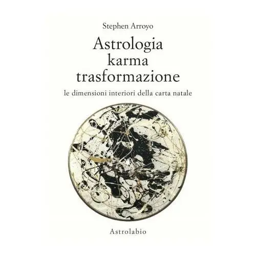 Astrologia, karma, trasformazione. le dimensioni interiori della carta natale Astrolabio ubaldini