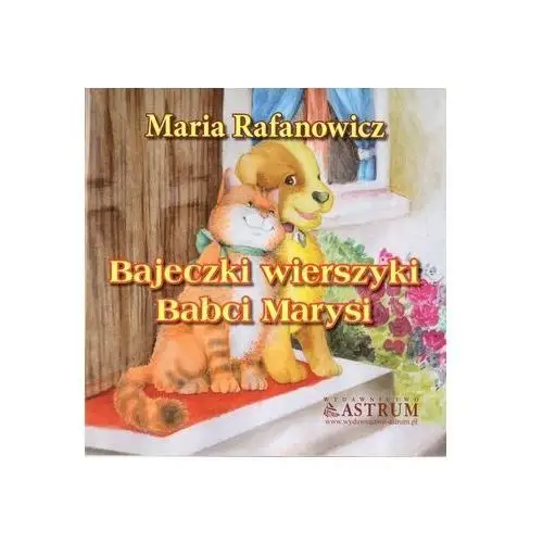 Astrum Bajkeczki wierszyki babci marysi - maria rafanowicz - książka