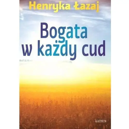 Bogata w każdy cud. tomik poetycki Astrum