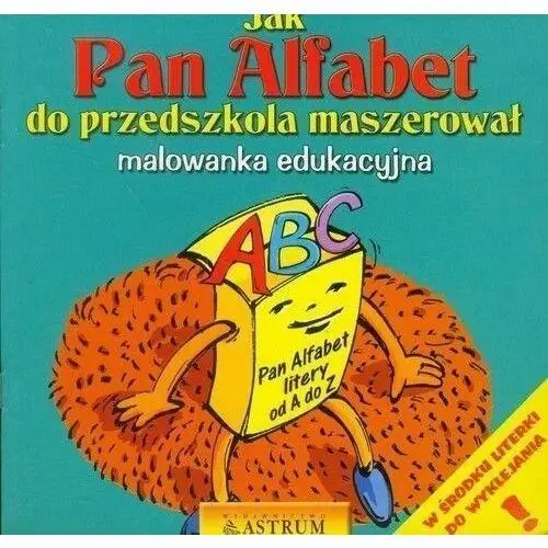 Astrum Jak pan alfabet do przedszkola maszerował