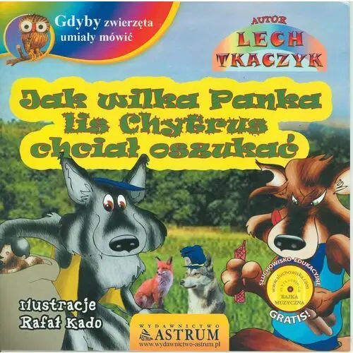 Astrum Jak wilka panka lis chytrus chciał oszukać +cd