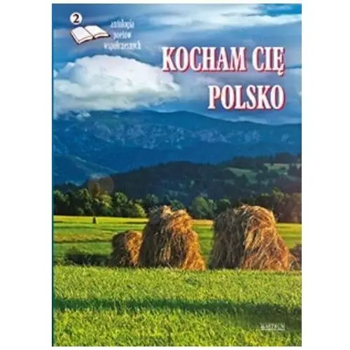 Astrum Kocham cię polsko 2. antologia poetów współ