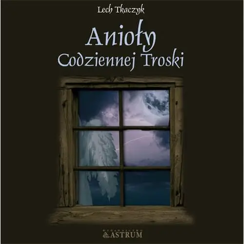 Anioły codziennej troski (e-book) Astrum media