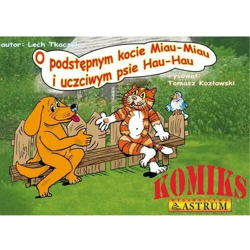 O podstępnym kocie Miau-Miau i uczciwym psie Hau-Hau