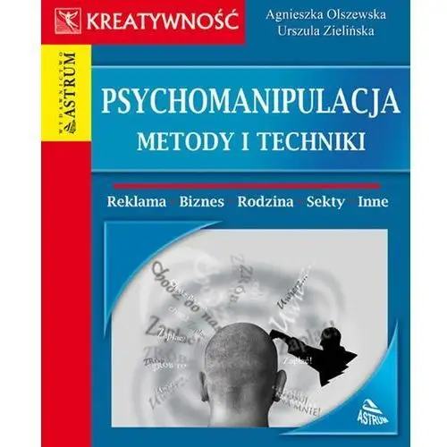 Astrum media Psychomanipulacja. metody i techniki (e-book)