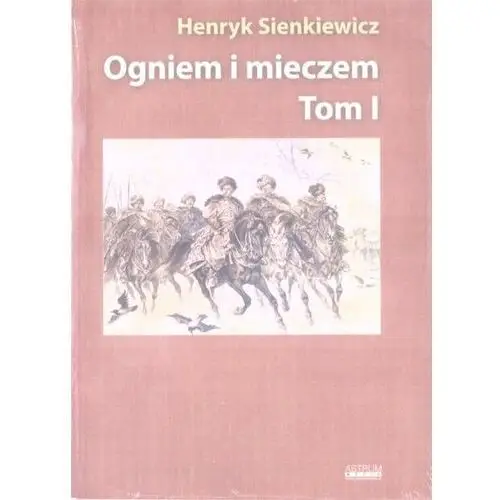 Astrum Ogniem i mieczem t.1 w.albumowe - henryk sienkiewicz - książka