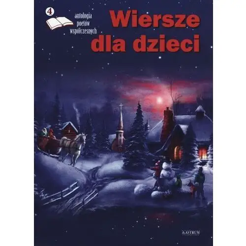 Astrum Wiersze dla dzieci. antologia poetów współczesnych. tom 4