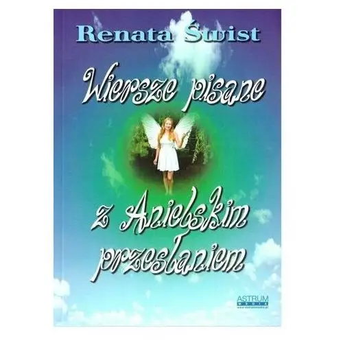 Astrum Wiersze pisane z anielskim przesłaniem - renata świst - książka