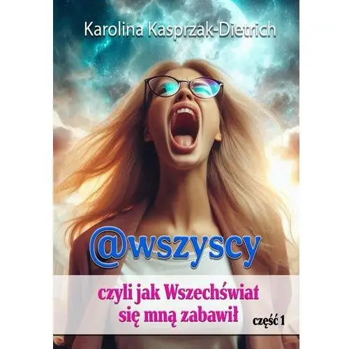 @wszyscy, czyli jak Wszechświat się mną zabawił