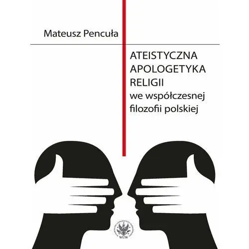 Ateistyczna apologetyka religii we współczesnej filozofii polskiej