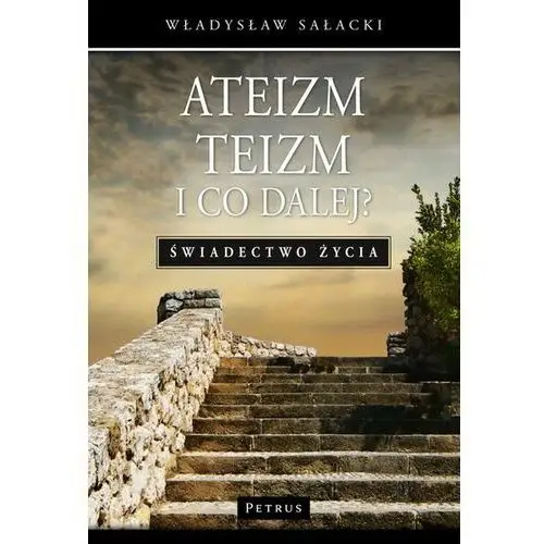 Ateizm, teizm i co dalej?