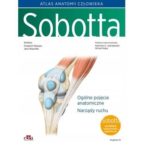 Atlas anatomii człowieka Sobotta Tom 1 Łacińskie Mianownictwo