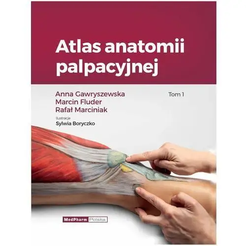 Atlas anatomii palpacyjnej. Tom 1