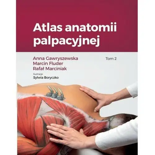 Atlas anatomii palpacyjnej. Tom 2