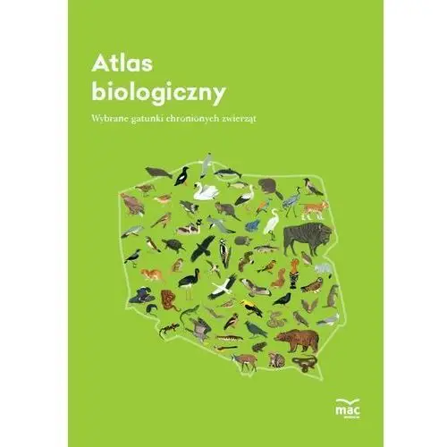 Atlas biologiczny. Wybrane gatunki chronionych zwierząt