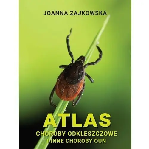 Atlas chorób odkleszczowych i innych chorób OUN