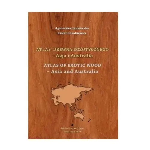 Atlas drewna egzotycznego - Azja i Australia