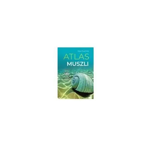 Atlas muszli. opisy 180 gatunków
