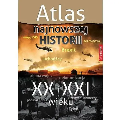 Atlas najnowszej historii świata XX i XXI wieku
