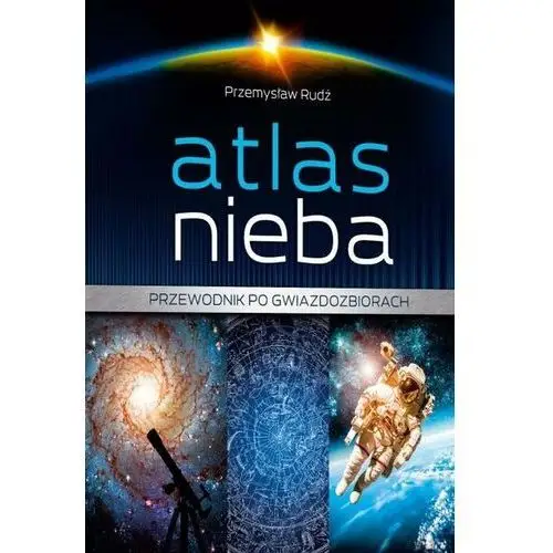 Atlas Nieba. Przewodnik po gwiazdozbiorach