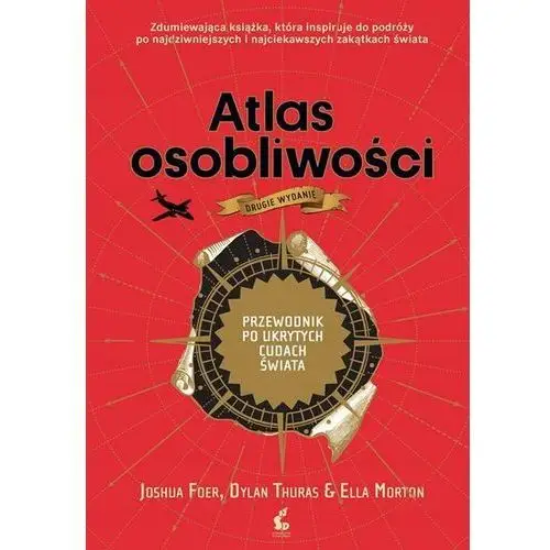 Atlas Osobliwości W.2 Joshua Foer, Dylan Thuras, Ella Morton, Maciej Po