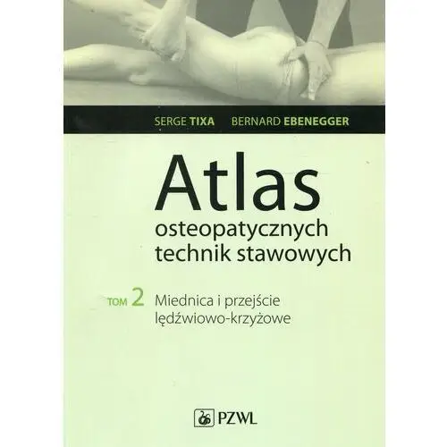 Atlas osteopatycznych technik stawowych tom 2 Pzwl wydawnictwo lekarskie