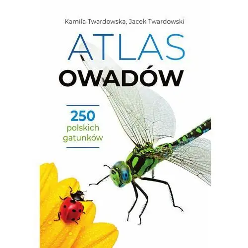 Atlas owadów. 250 polskich gatunków