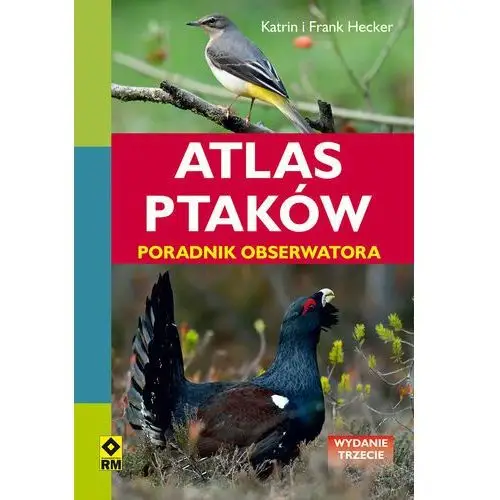 Atlas ptaków. Poradnik obserwatora