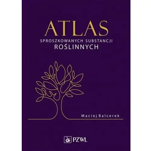 Atlas sproszkowanych substancji roślinnych. - Maciej Balcerek