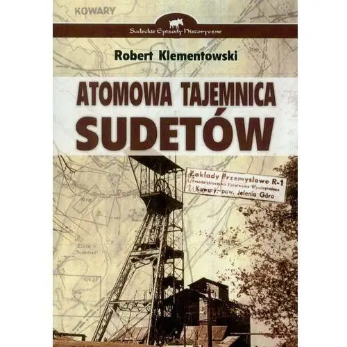 Atomowa tajemnica Sudetów Robert Klementowski