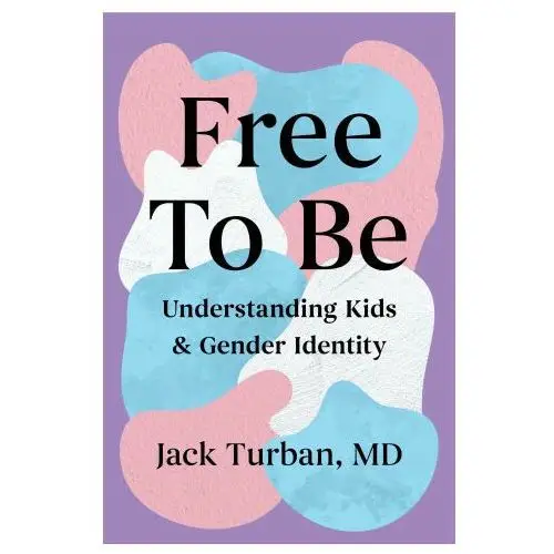 Free to Be: Understanding Kids & Gender Identity