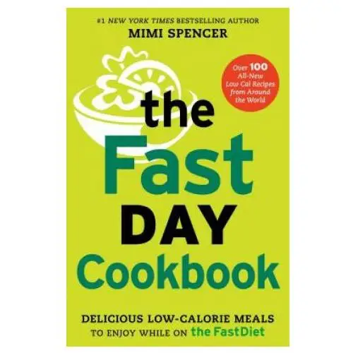 The FastDay Cookbook: Delicious Low-Calorie Meals to Enjoy While on the FastDiet